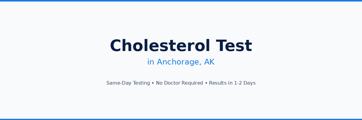 Cholesterol Testing in Anchorage, AK