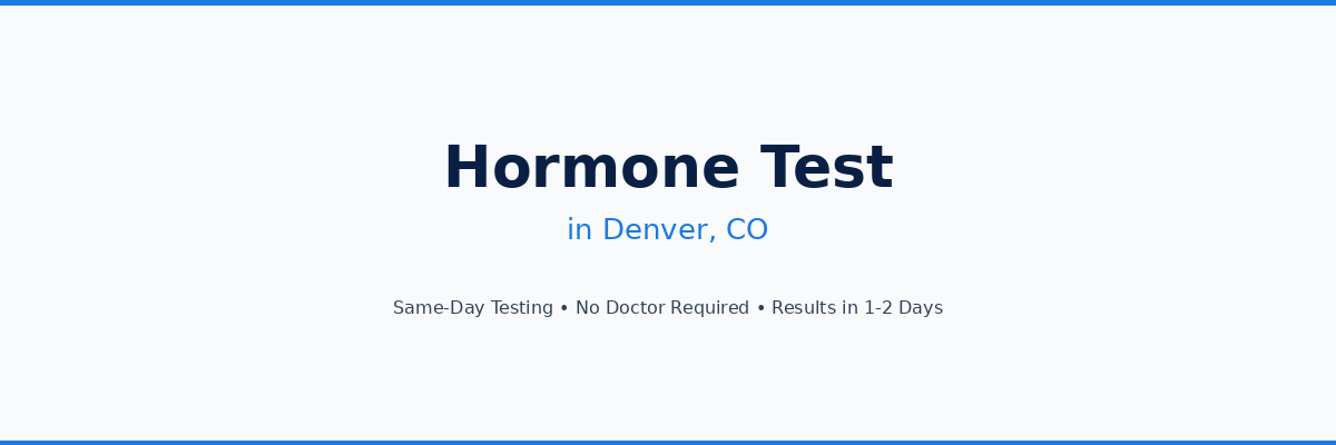 Hormone Testing in Denver, CO