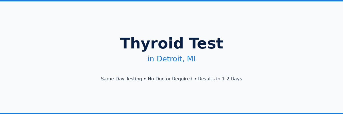 Thyroid Testing in Detroit, MI
