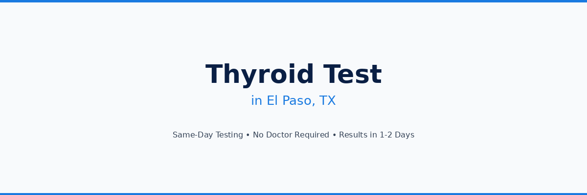 Thyroid Testing in El Paso, TX