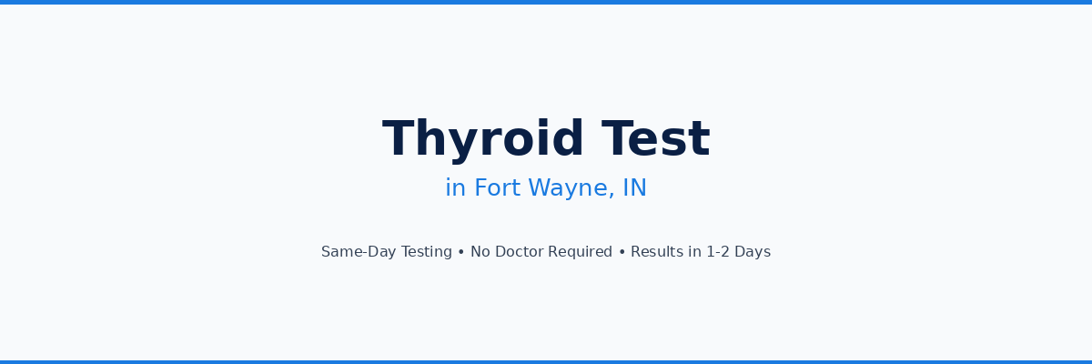 Thyroid Testing in Fort Wayne, IN
