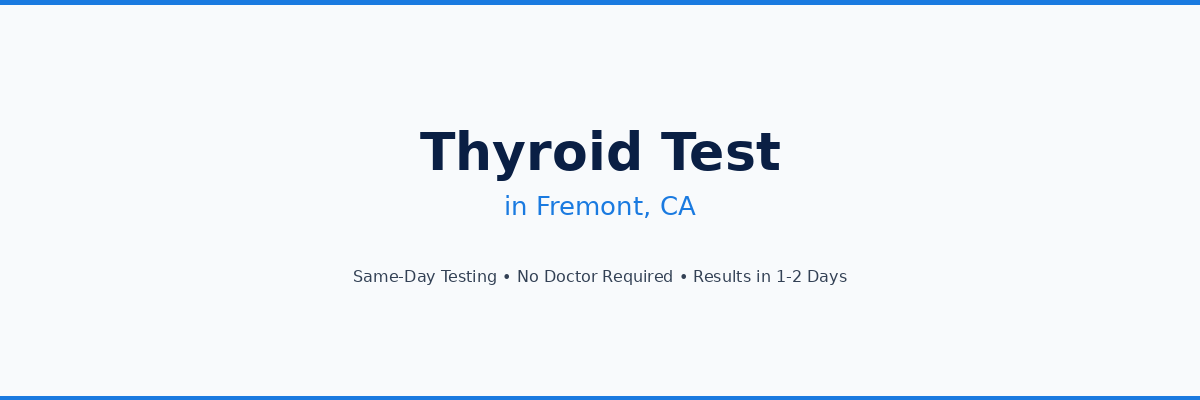 Thyroid Testing in Fremont, CA