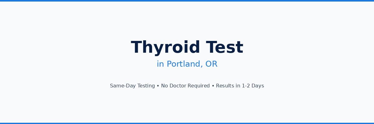Thyroid Testing in Portland, OR