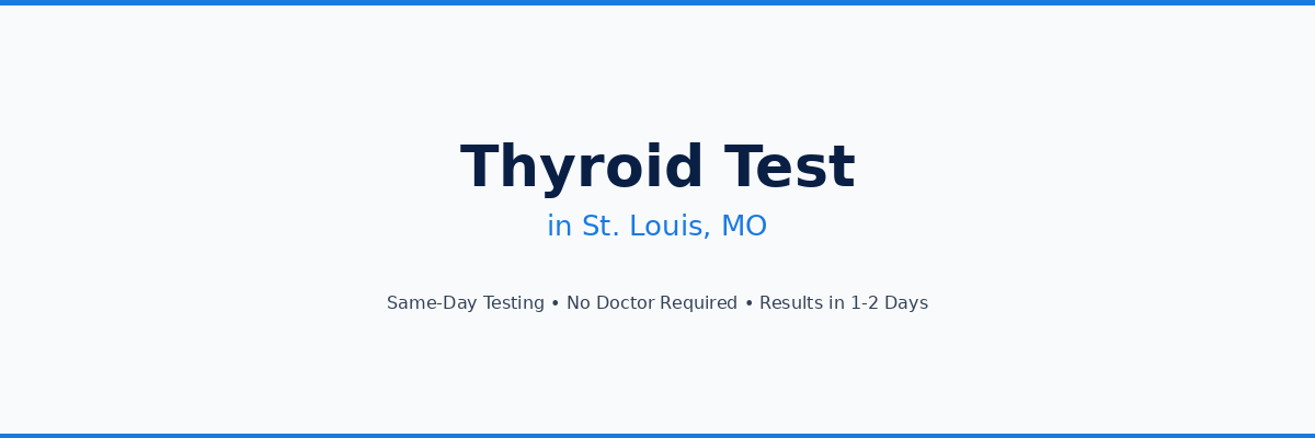 Thyroid Testing in St. Louis, MO
