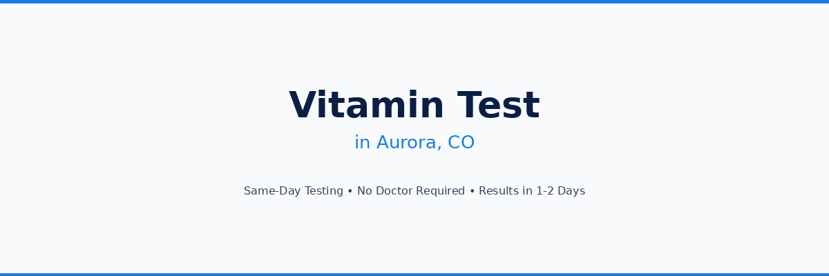 Vitamin Testing in Aurora, CO
