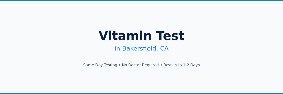 Vitamin Testing in Bakersfield, CA