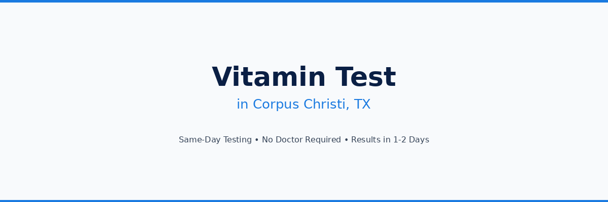 Vitamin Testing in Corpus Christi, TX