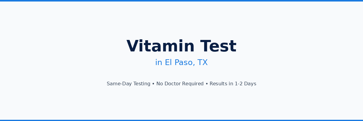 Vitamin Testing in El Paso, TX