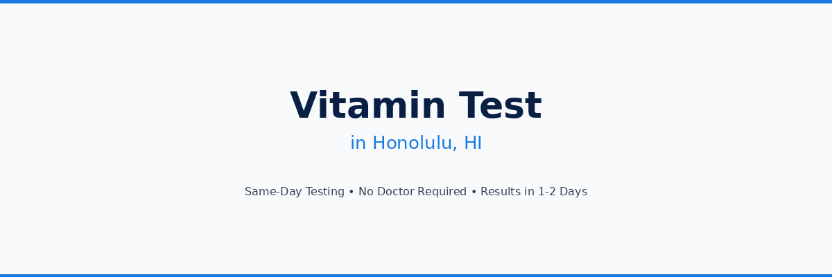 Vitamin Testing in Honolulu, HI