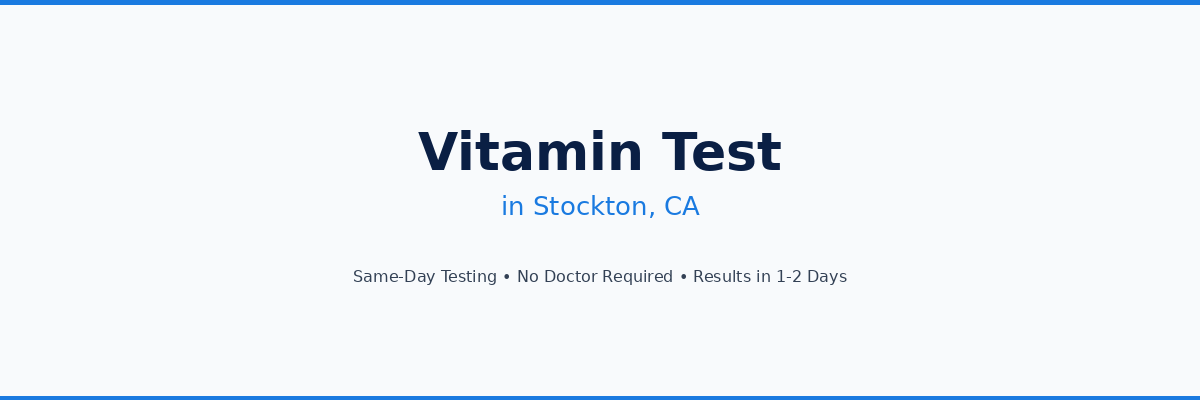 Vitamin Testing in Stockton, CA