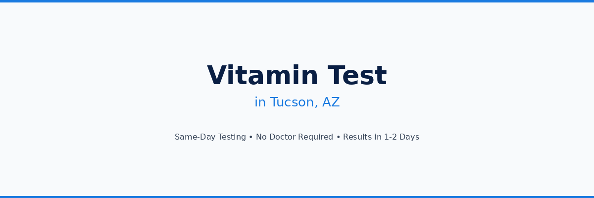 Vitamin Testing in Tucson, AZ
